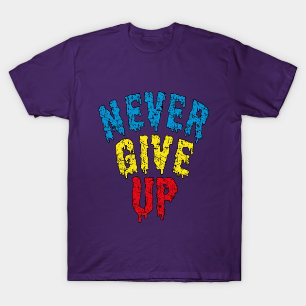 NEVER GIVE UP T-Shirt by Mahmoud